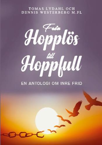 Från Hopplös Till Hoppfull - En Antologi Om Inre Frid