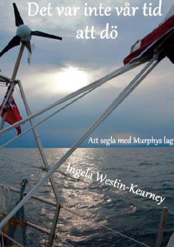 Det Var Inte Vår Tid Att Dö - Att Segla Med Murphys Lag