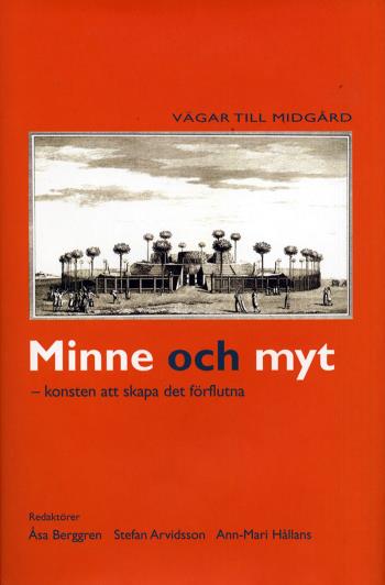 Minne Och Myt - Konsten Att Skapa Det Förflutna