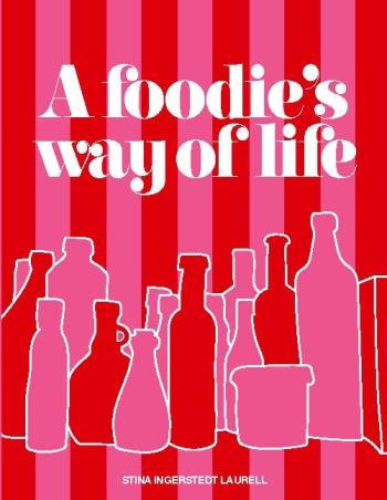 A Foodie's Way Of Life - A Cookbook For Different Occasions In Life, With D