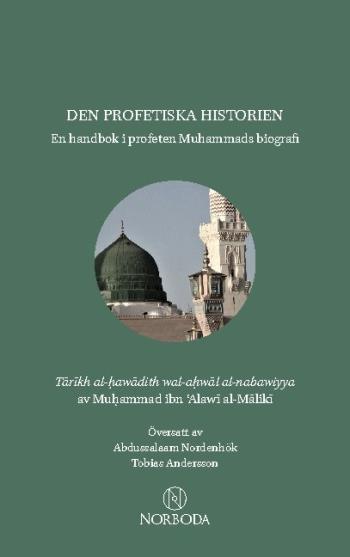 Den Profetiska Historien - En Handbok I Profeten Muhammads Biografi