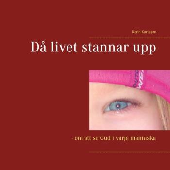 Då Livet Stannar Upp - Om Att Se Gud I Varje Människa