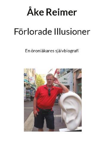 Förlorade Illusioner - En Öronläkares Självbiografi