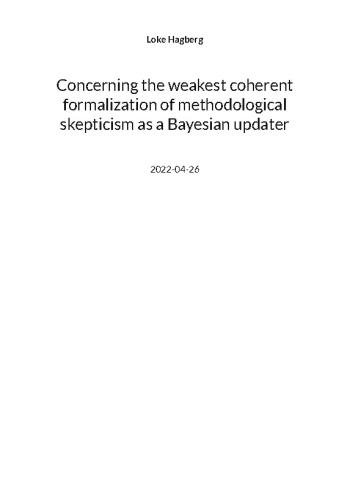 Concerning The Weakest Coherent Formalization Of Methodological Skepticism As A Bayesian Updater