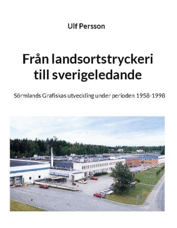 Från Landsortstryckeri Till Sverigeledande - Sörmlands Grafiskas Utveckling