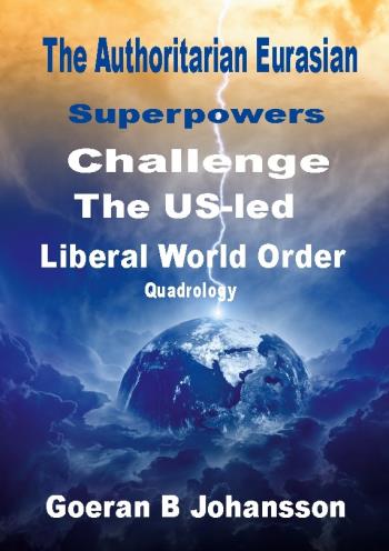 The Authoritarian Eurasian Superpowers Challenge The Us-led Liberal World Order