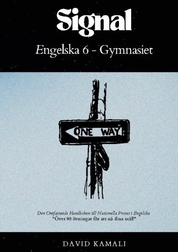 Signal. Engelska 6 Gymnasiet - Den Omfattande Handboken Till Nationella Provet