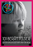 101 Berättelser Om En Skola Som Inte Är För Alla