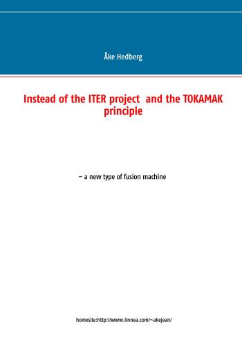 Instead Of The Iter Project And The Tokamak Principle A New Type Of Fusion