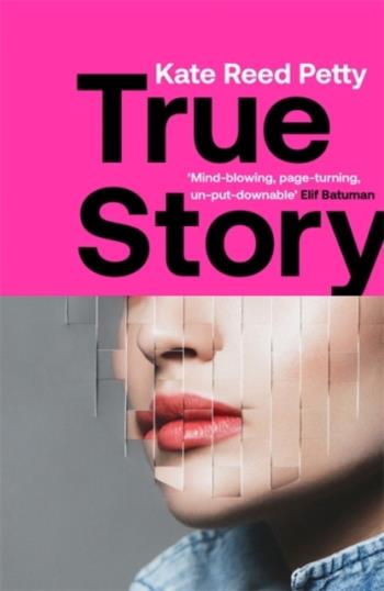 True Story - This Genre-defying Novel Marks The Arrival Of A Powerful New L