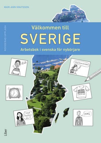 Välkommen Till Sverige, Arbetsbok I Svenska För Nybörjare