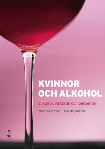 Kvinnor Och Alkohol - Diagnos, Riskbruk Och Beroende