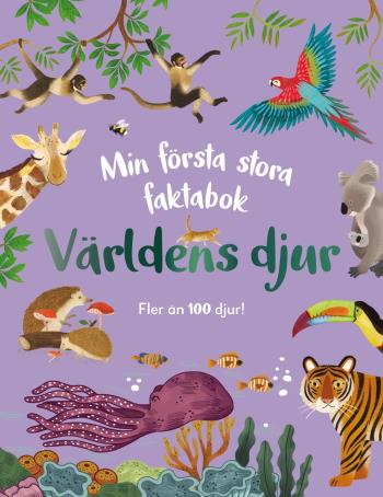 Min Första Stora Faktabok- Världens Djur