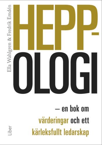 Heppologi - En Bok Om Värderingar Och Ett Kärleksfullt Ledarskap