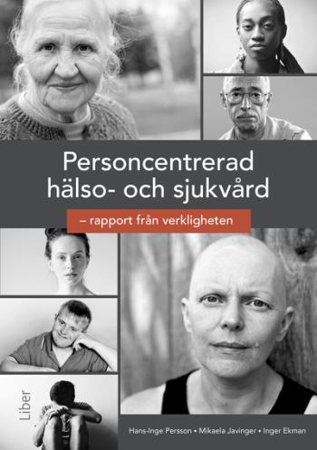 Personcentrerad Hälso- Och Sjukvård - Rapport Från Verkligheten.