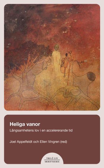 Heliga Vanor - Långsamhetens Lov I En Accelererande Tid