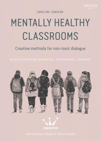 Mentally Healthy Classrooms - Creative Methods For Non-toxic Dialogue