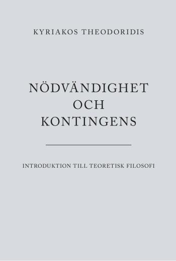 Kyriakos Theodoridis - Nödvändighet Och Kontingens. Introduktion Till ...