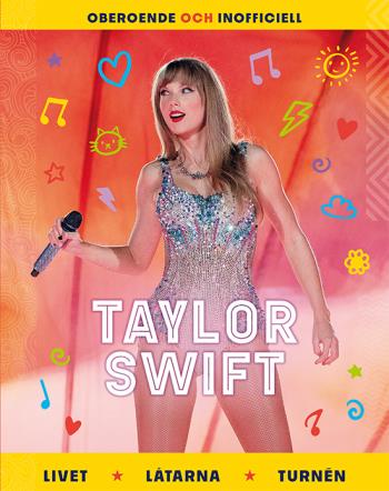 Taylor Swift - Livet, Låtarna, Turnén