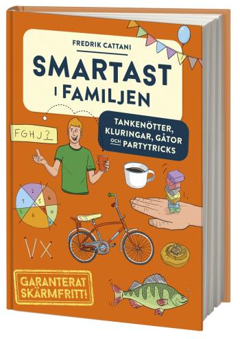 Smartast I Familjen - Tankenötter, Kluringar, Gåtor Och Partytricks