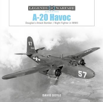 A-20 Havoc - Douglas's Attack Bomber / night Fighter In Wwii