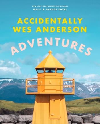Accidentally Wes Anderson- Adventures