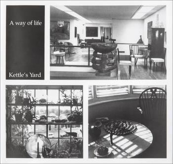 A Way Of Life - Kettle's Yard