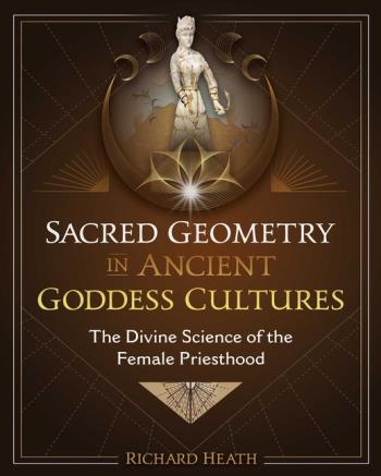 Sacred Geometry In Ancient Goddess Cultures
