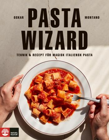 Pasta Wizard - Teknik & Recept För Magisk Italiensk Pasta