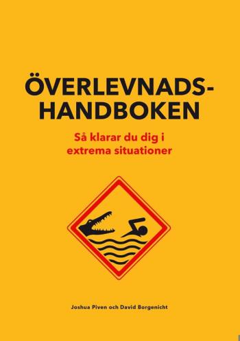 Överlevnadshandboken - Så Klarar Du Dig I Extrema Situationer