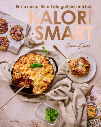 Kalorismart - Enkla Recept För Att Äta Gott Och Må Bra