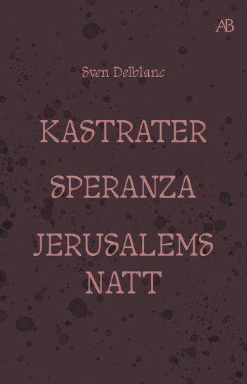 Kastrater. Speranza. Jerusalems Natt