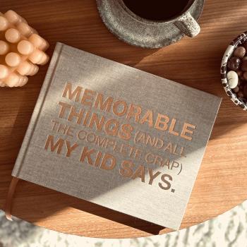 Memorable Things (and All The Complete Crap) My Kid Says./svenska