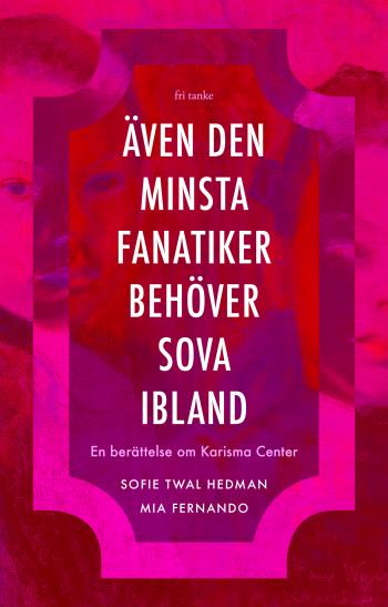 Även Den Minsta Fanatiker Behöver Sova Ibland - En Berättelse Om Karisma Center