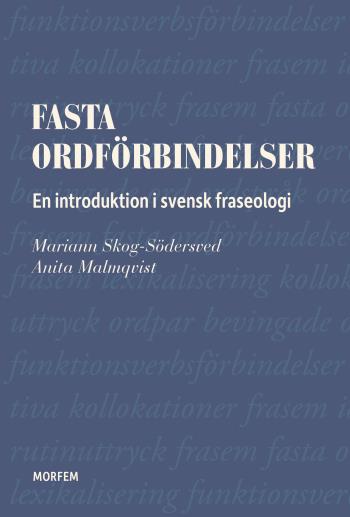 Fasta Ordförbindelser. En Introduktion I Svensk Fraseologi