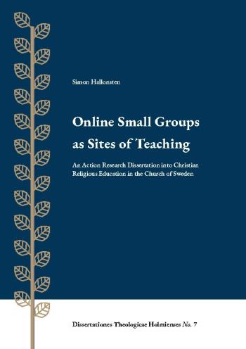Online Small Groups As Sites Of Teaching - An Action Research Dissertation