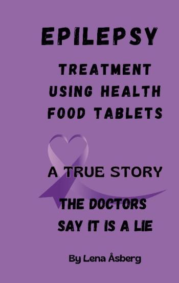 Epilepsy Treatment Using Health Food Tablets - A True Story