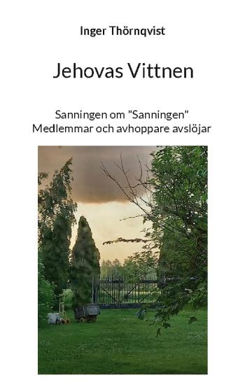 Jehovas Vittnen - Sanningen Om "sanningen" - Medlemmar Och Avhoppare Avslöj