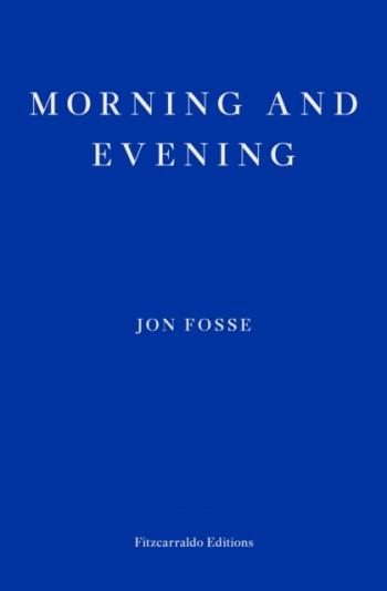 Morning And Evening - Winner Of The 2023 Nobel Prize In Literature