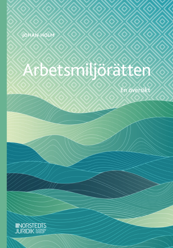 Arbetsmiljörätten - En Översikt