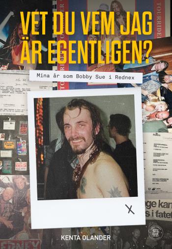 Vet Du Vem Jag Är Egentligen? - Mina År Som Bobby Sue I Rednex