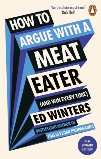 How To Argue With A Meat Eater (and Win Every Time)