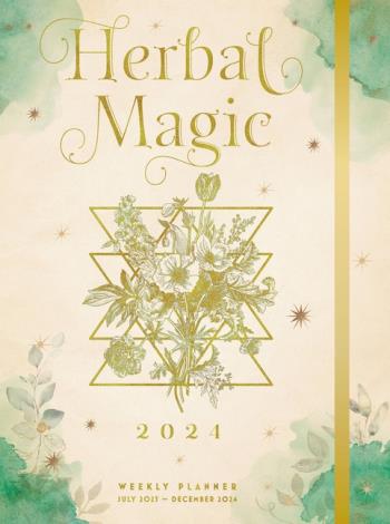 Herbal Magic 2024 Weekly Planner - July 2023 - December 2024