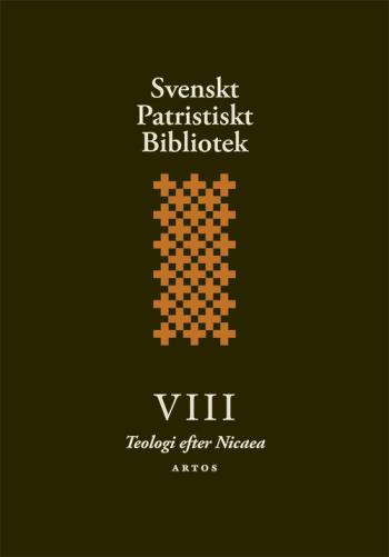 Svenskt Patristiskt Bibliotek 8 - Teologi Efter Nicaea