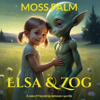 Elsa & Zog - A Tale Of Friendship Between Worlds