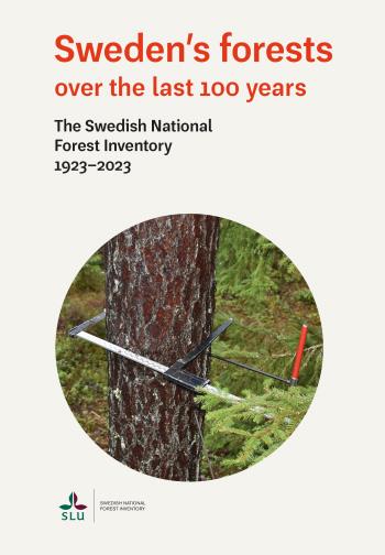 Sweden`s Forests Over The Last 100 Years - The Swedish National Forest Inventory 1923-2023