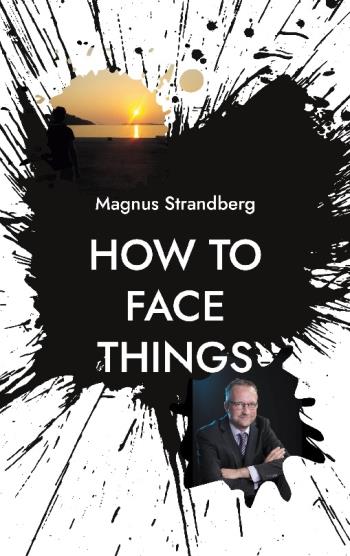 How To Face Things - Mindsets That Changed My Life