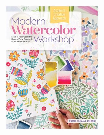 Modern Watercolor Workshop- Learn To Paint Geometric Shapes, Floral Designs & Other Repeat Patterns - A Calm & Creative Approach