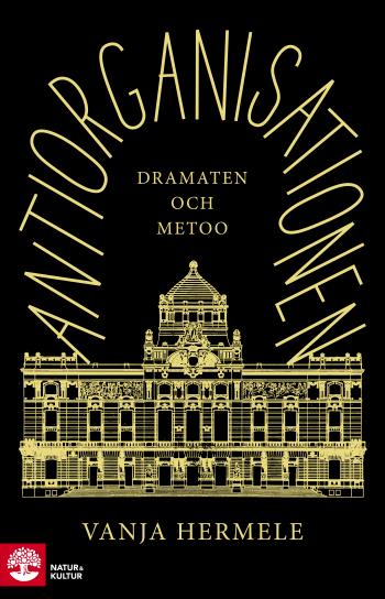 Antiorganisationen - Dramaten Och Metoo