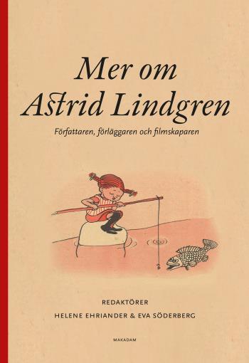 Mer Om Astrid Lindgren - Författaren, Förläggaren Och Filmskaparen